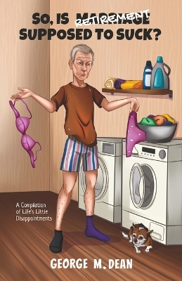 Book cover for So, Is Retirement Supposed To Suck?