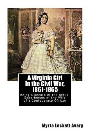 Cover of A Virginia Girl in the Civil War, 1861-1865