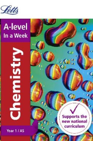 Cover of A -level Chemistry Year 1 (and AS) In a Week