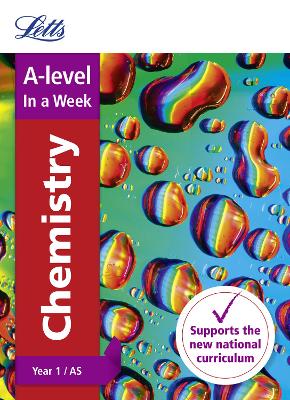 Book cover for A -level Chemistry Year 1 (and AS) In a Week
