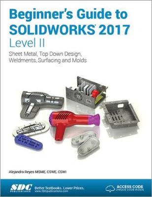 Book cover for Beginner's Guide to SOLIDWORKS 2017 - Level II (Including unique access code)