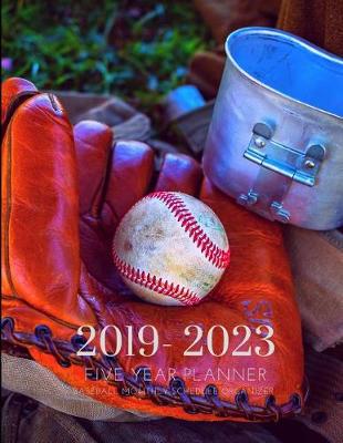 Book cover for 2019-2023 Five Year Planner Baseball Game Goals Monthly Schedule Organizer