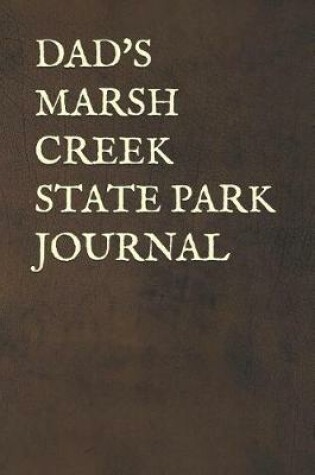 Cover of Dad's Marsh Creek State Park Journal