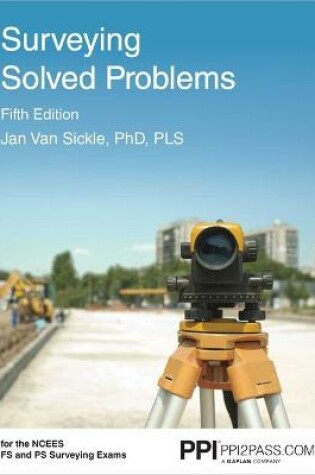 Cover of Ppi Surveying Solved Problems, 5th Edition - Comprehensive Practice Guide with More Than 900 Problems for the Fs and PS Survey Exams