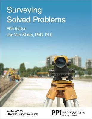 Book cover for Ppi Surveying Solved Problems, 5th Edition - Comprehensive Practice Guide with More Than 900 Problems for the Fs and PS Survey Exams