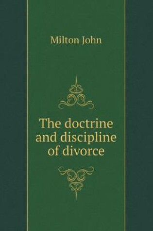 Cover of The doctrine and discipline of divorce