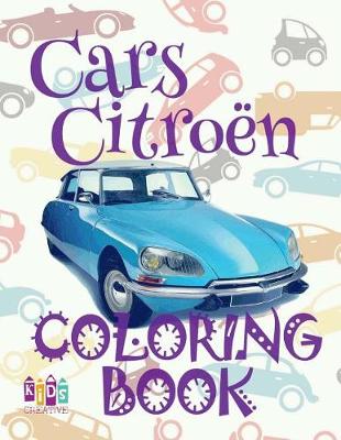 Cover of &#9996; Cars Citroen &#9998; Adult Coloring Book Car &#9998; Colouring Books Adults &#9997; (Coloring Book Expert) Coloring Book The Selection