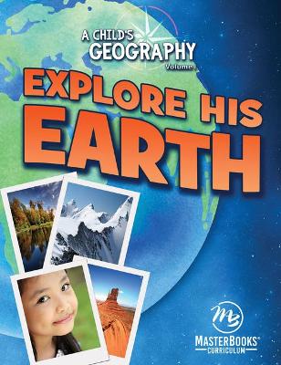 Book cover for A Child's Geography Vol,1: Explore His Earth