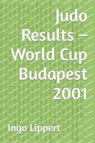 Cover of Judo Results - World Cup Budapest 2001