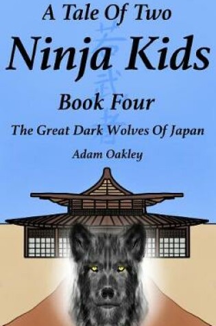 Cover of A Tale Of Two Ninja Kids - Book Four