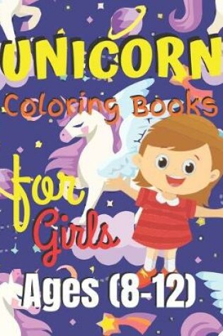 Cover of Unicorn Coloring Book for Girls Ages (8-12)