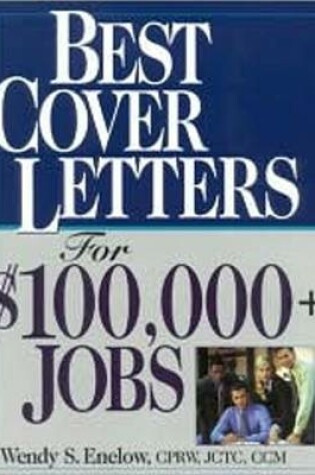 Cover of Best Cover Letters for $100,000+ Jobs