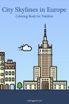 Book cover for City Skylines in Europe Coloring Book for Toddlers