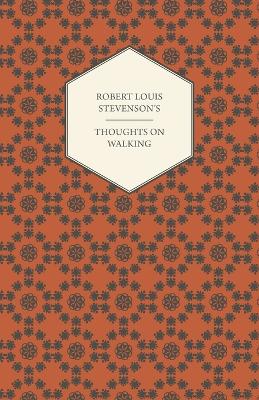 Book cover for Robert Louis Stevenson's Thoughts on Walking - Walking Tours - A Night Among the Pines - Forest Notes