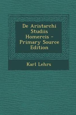 Cover of de Aristarchi Studiis Homercis - Primary Source Edition