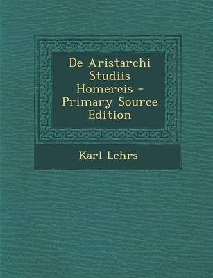 Book cover for de Aristarchi Studiis Homercis - Primary Source Edition