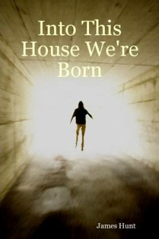 Cover of Into This House We're Born