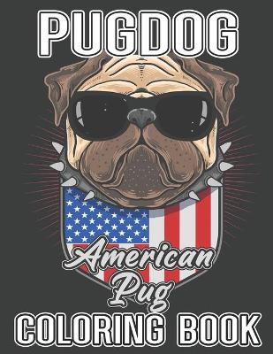 Book cover for PugDog American Pug Coloring Book