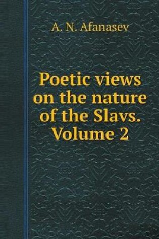 Cover of Poetic views on the nature of the Slavs. Volume 2