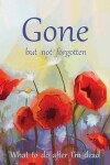 Book cover for Gone but not forgotten - What to do after I'm dead