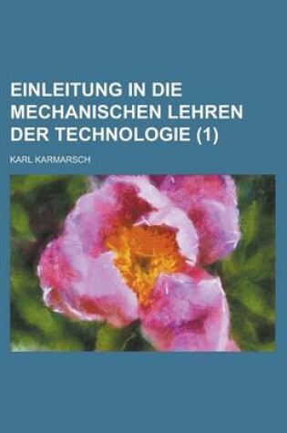 Cover of Einleitung in Die Mechanischen Lehren Der Technologie (1)