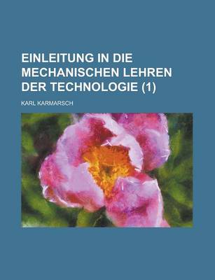 Book cover for Einleitung in Die Mechanischen Lehren Der Technologie (1)