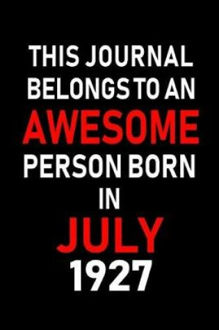 Cover of This Journal belongs to an Awesome Person Born in July 1927