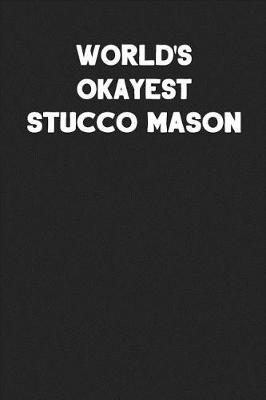 Book cover for World's Okayest Stucco Mason