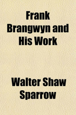 Cover of Frank Brangwyn and His Work. 1910