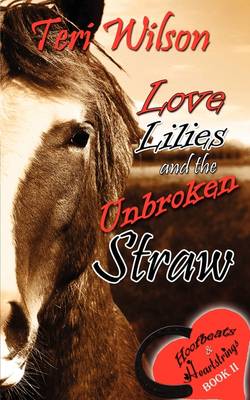 Book cover for Love, Lilies & the Unbroken Straw