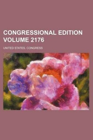 Cover of Congressional Edition Volume 2176