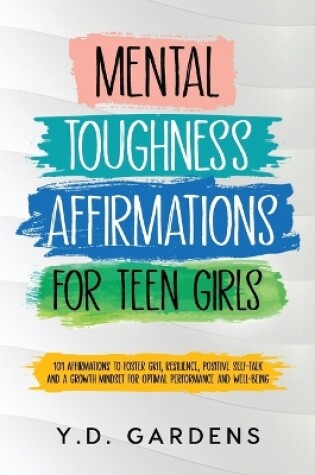 Cover of Mental Toughness Affirmations for Teen Girls