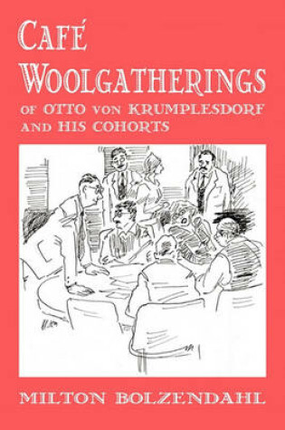 Cover of Cafe Woolgatherings of Count Otto Von Krumplesdorf and His Cohorts