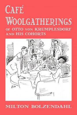 Book cover for Cafe Woolgatherings of Count Otto Von Krumplesdorf and His Cohorts