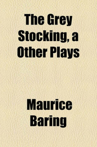 Cover of The Grey Stocking, a Other Plays