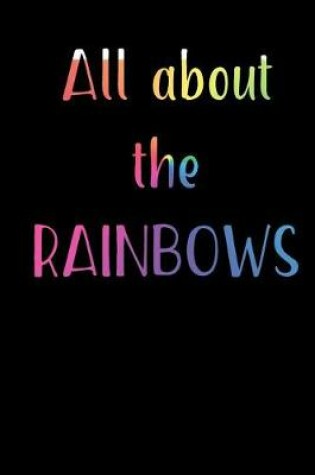 Cover of All About the Rainbows