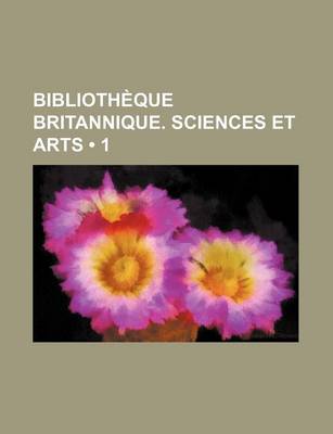 Book cover for Bibliotheque Britannique. Sciences Et Arts (1)