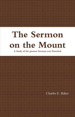 Book cover for The Sermon on the Mount: A Study of the Greatest Sermon Ever Preached