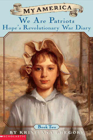 Cover of We Are Patriots: Hope's Revolutionary War Diary, Book Two, 1777