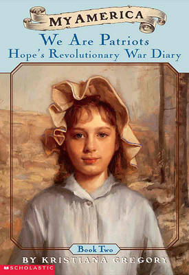 Book cover for We Are Patriots: Hope's Revolutionary War Diary, Book Two, 1777