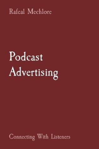 Cover of Podcast Advertising Connecting With Listeners