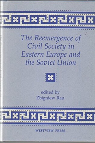 Cover of The Reemergence Of Civil Society In Eastern Europe And The Soviet Union