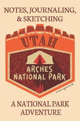 Book cover for Notes Journaling & Sketching Utah Arches National Park Moosing Around