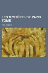 Book cover for Les Mysteres de Paris, Tome I
