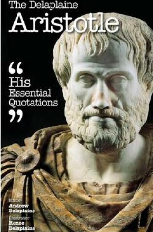 Cover of The Delaplaine Aristotle - His Essential Quotations