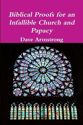 Book cover for Biblical Proofs for an Infallible Church and Papacy