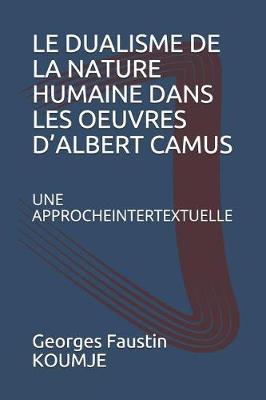 Cover of Le Dualisme de la Nature Humaine Dans Les Oeuvres D