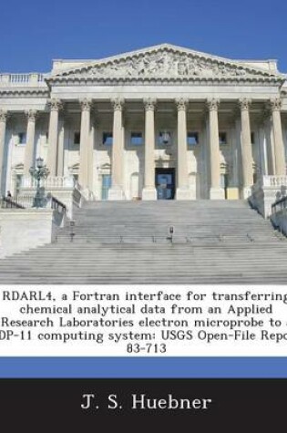 Cover of Rdarl4, a FORTRAN Interface for Transferring Chemical Analytical Data from an Applied Research Laboratories Electron Microprobe to a Pdp-11 Computing System