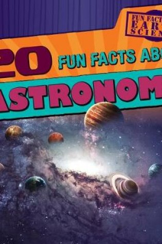 Cover of 20 Fun Facts about Astronomy