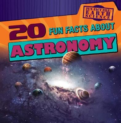 Cover of 20 Fun Facts about Astronomy